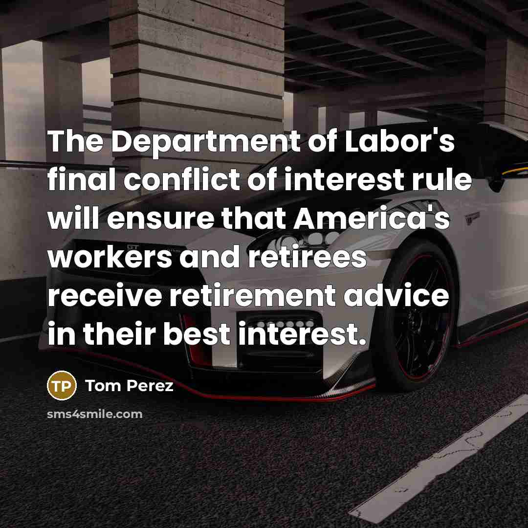 “The Department of Labor's final conflict of interest rule will…” quote by Tom Perez