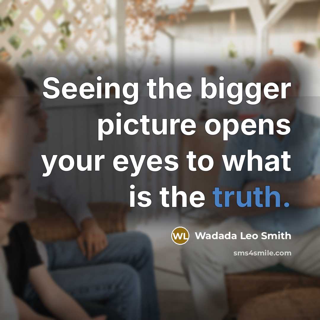 “Seeing the bigger picture opens your eyes to what is…” quote by Wadada Leo Smith