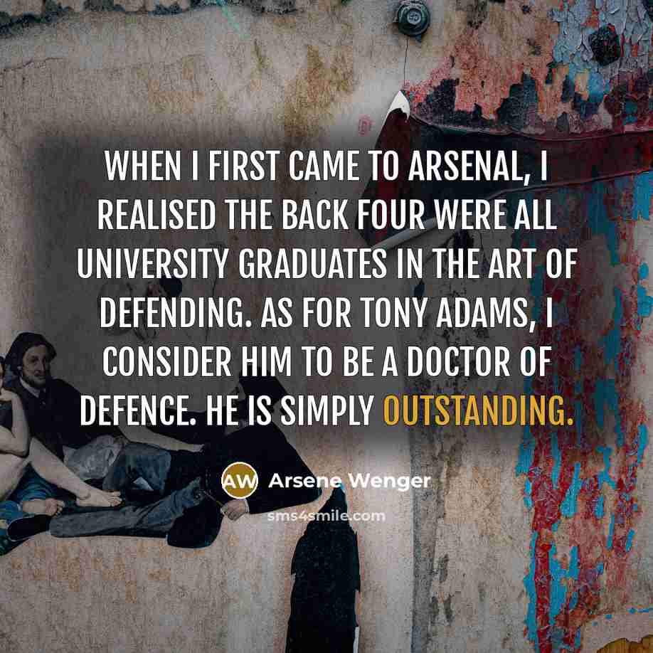 “When I first came to Arsenal, I realised the back…” quote by Arsene Wenger