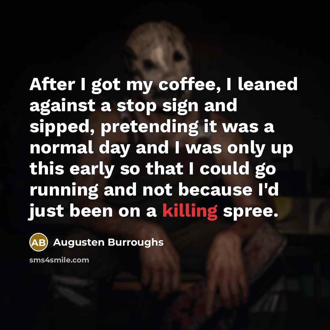 “After I got my coffee, I leaned against a stop…” quote by Augusten Burroughs