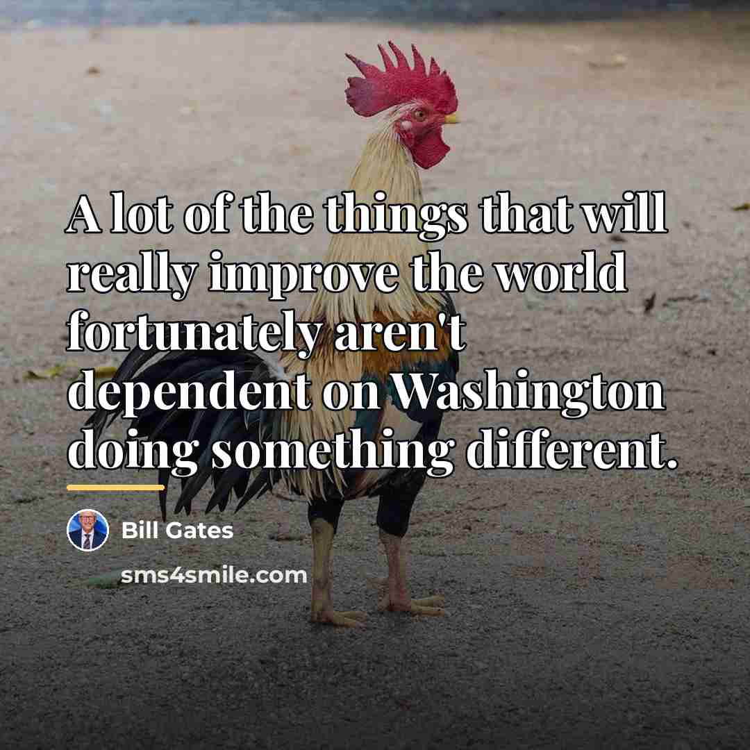 “A lot of the things that will really improve the…” quote by Bill Gates