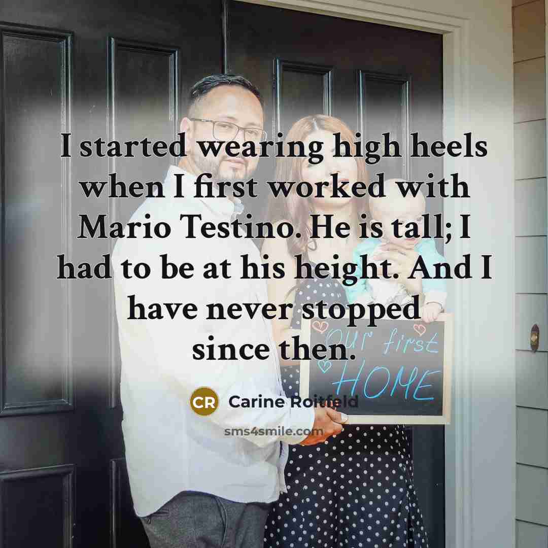“I started wearing high heels when I first worked with…” quote by Carine Roitfeld