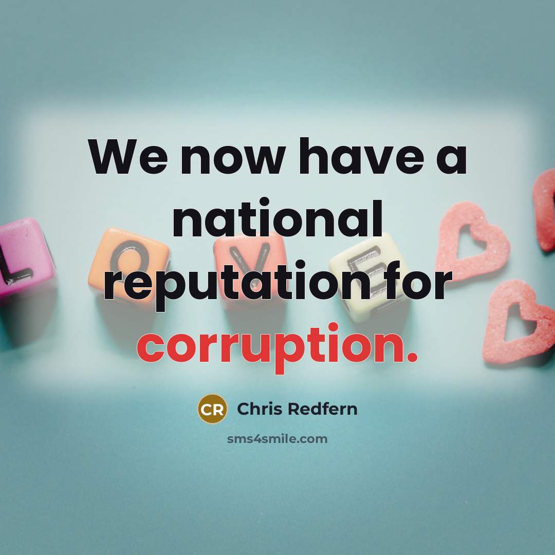 “We now have a national reputation for corruption.” quote by Chris Redfern
