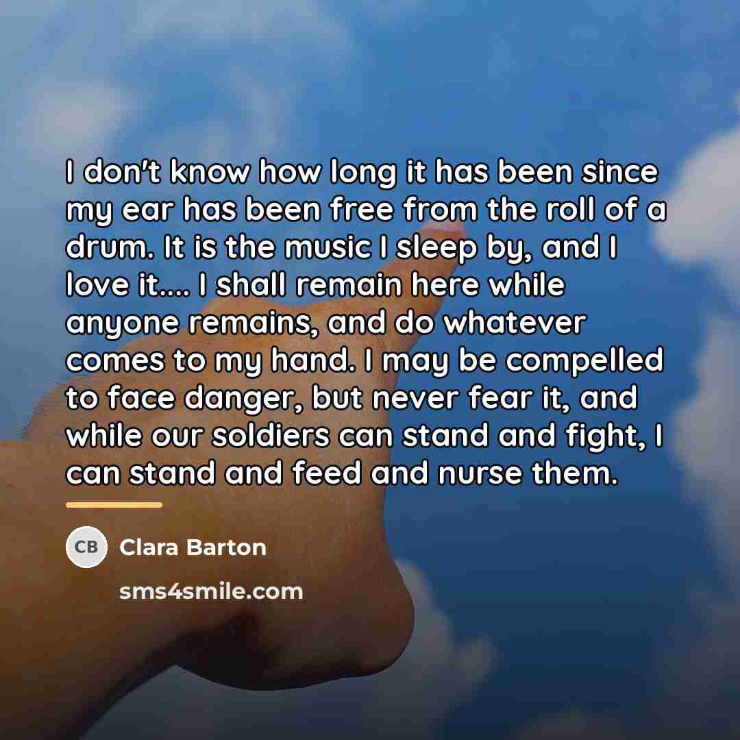 “I don't know how long it has been since my…” quote by Clara Barton