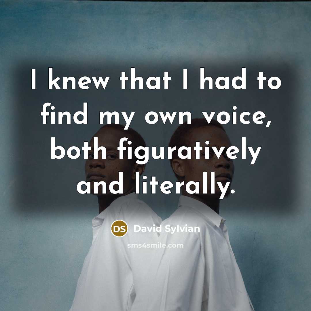 “I knew that I had to find my own voice,…” quote by David Sylvian