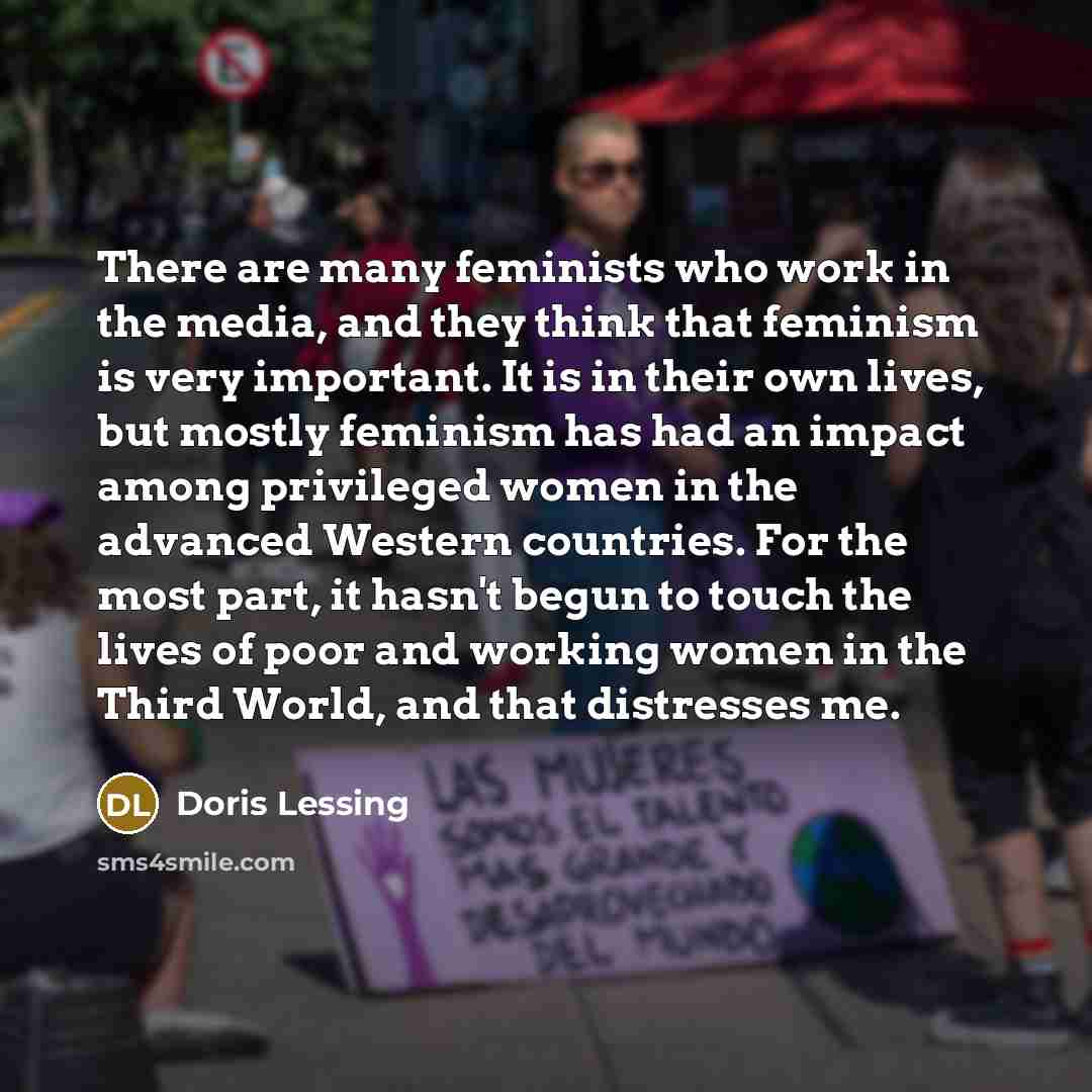 “There are many feminists who work in the media, and…” quote by Doris Lessing
