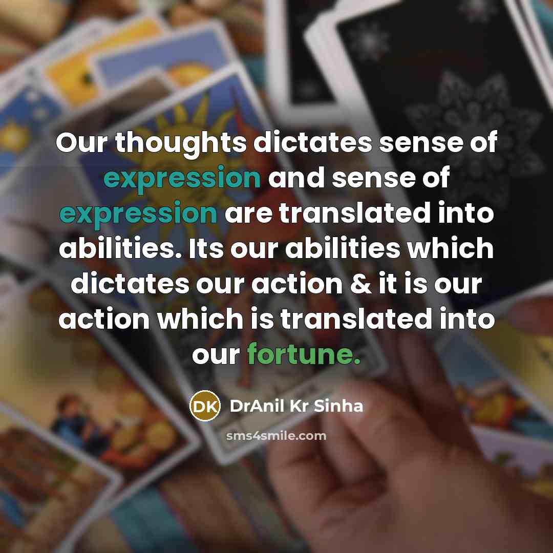 “Our thoughts dictates sense of expression and sense of expression…” quote by DrAnil Kr Sinha