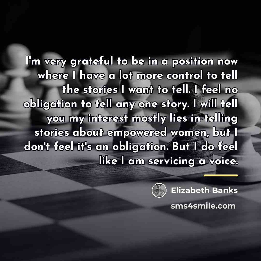 “I'm very grateful to be in a position now where…” quote by Elizabeth Banks