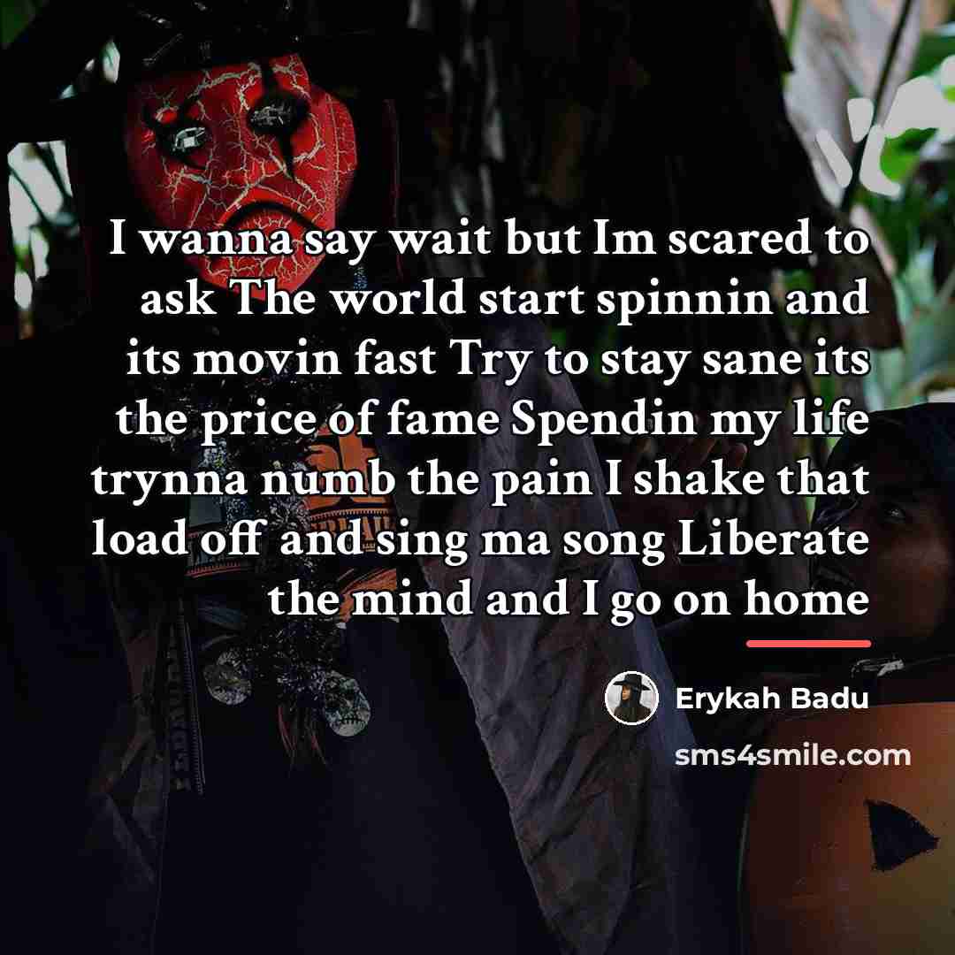 “I wanna say wait but Im scared to ask The…” quote by Erykah Badu