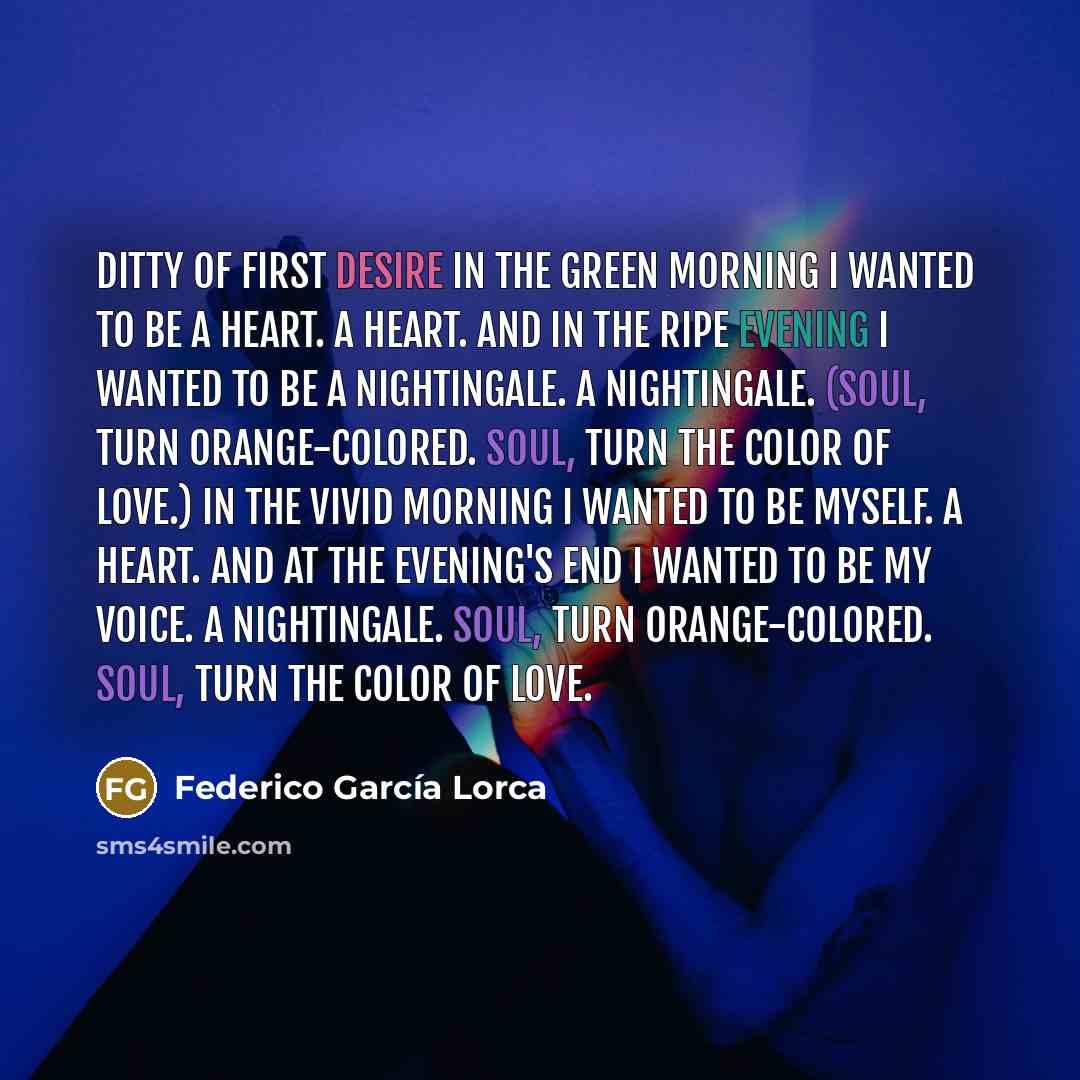 “Ditty of First Desire In the green morning I wanted…” quote by Federico Garcia Lorca