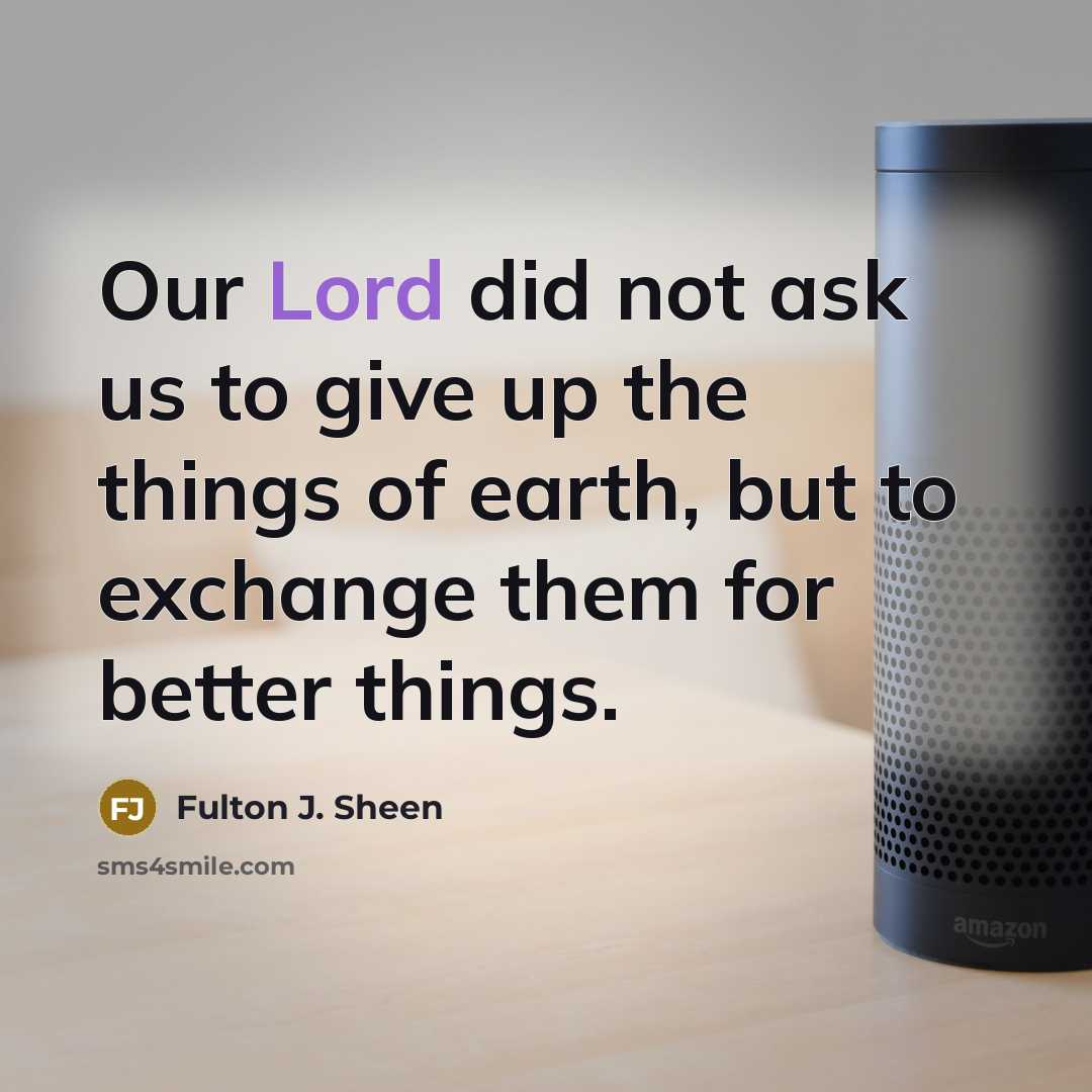 “Our Lord did not ask us to give up the…” quote by Fulton J. Sheen