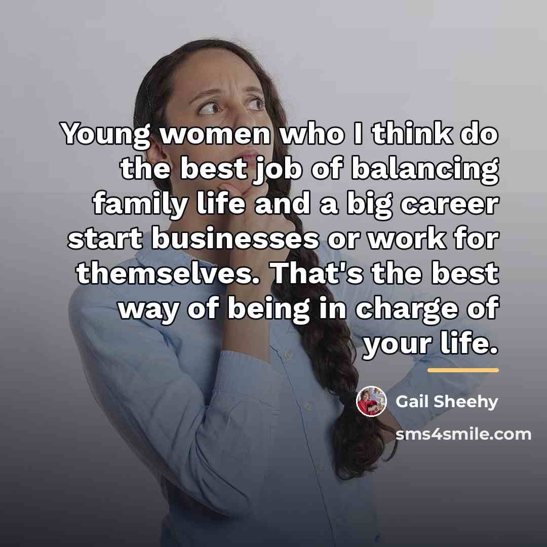 “Young women who I think do the best job of…” quote by Gail Sheehy