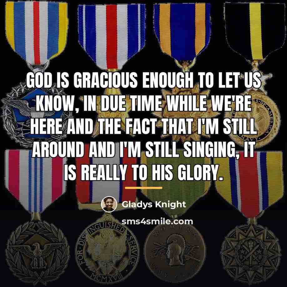 “God is gracious enough to let us know, in due…” quote by Gladys Knight
