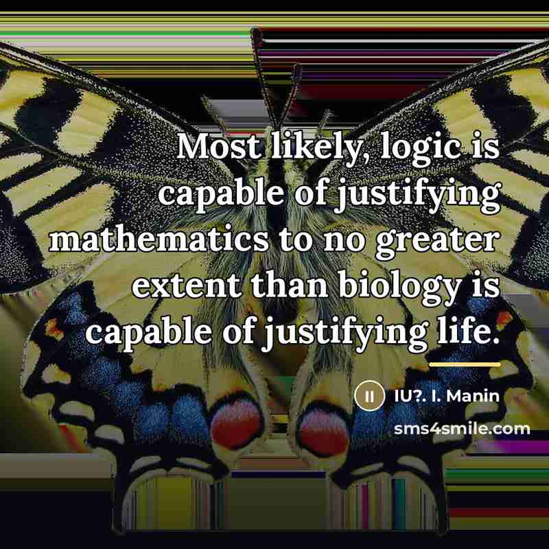“Most likely, logic is capable of justifying mathematics to no…” quote by IU?. I. Manin