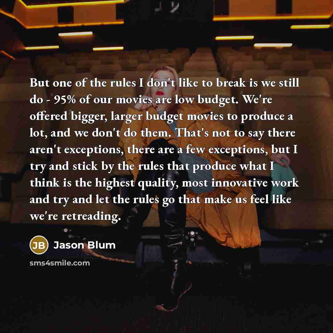 “But one of the rules I don't like to break…” quote by Jason Blum