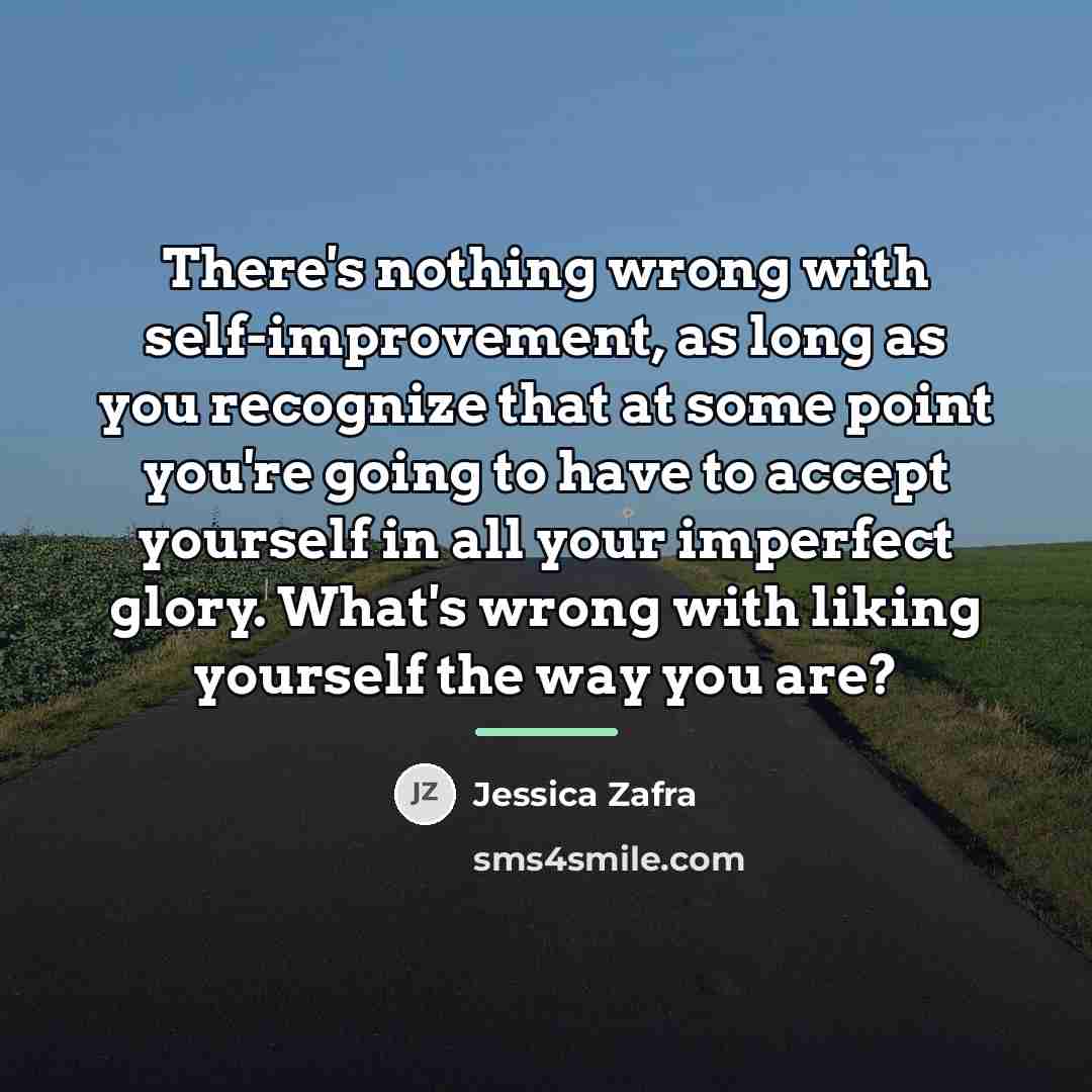 “There's nothing wrong with self-improvement, as long as you recognize…” quote by Jessica Zafra