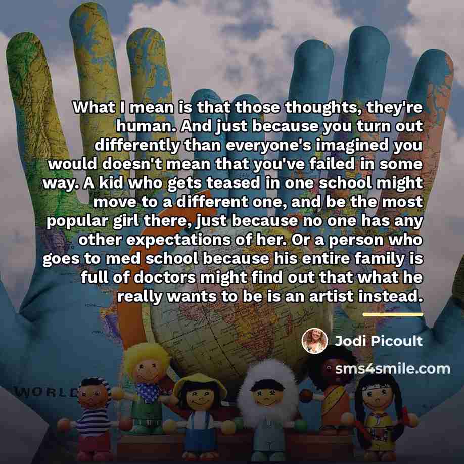 “What I mean is that those thoughts, they're human. And…” quote by Jodi Picoult