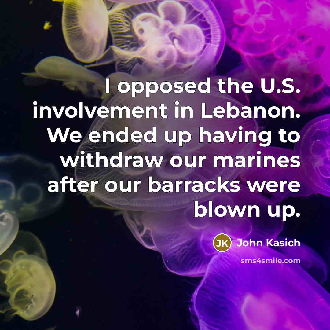 “I opposed the U.S. involvement in Lebanon. We ended up…” quote by John Kasich