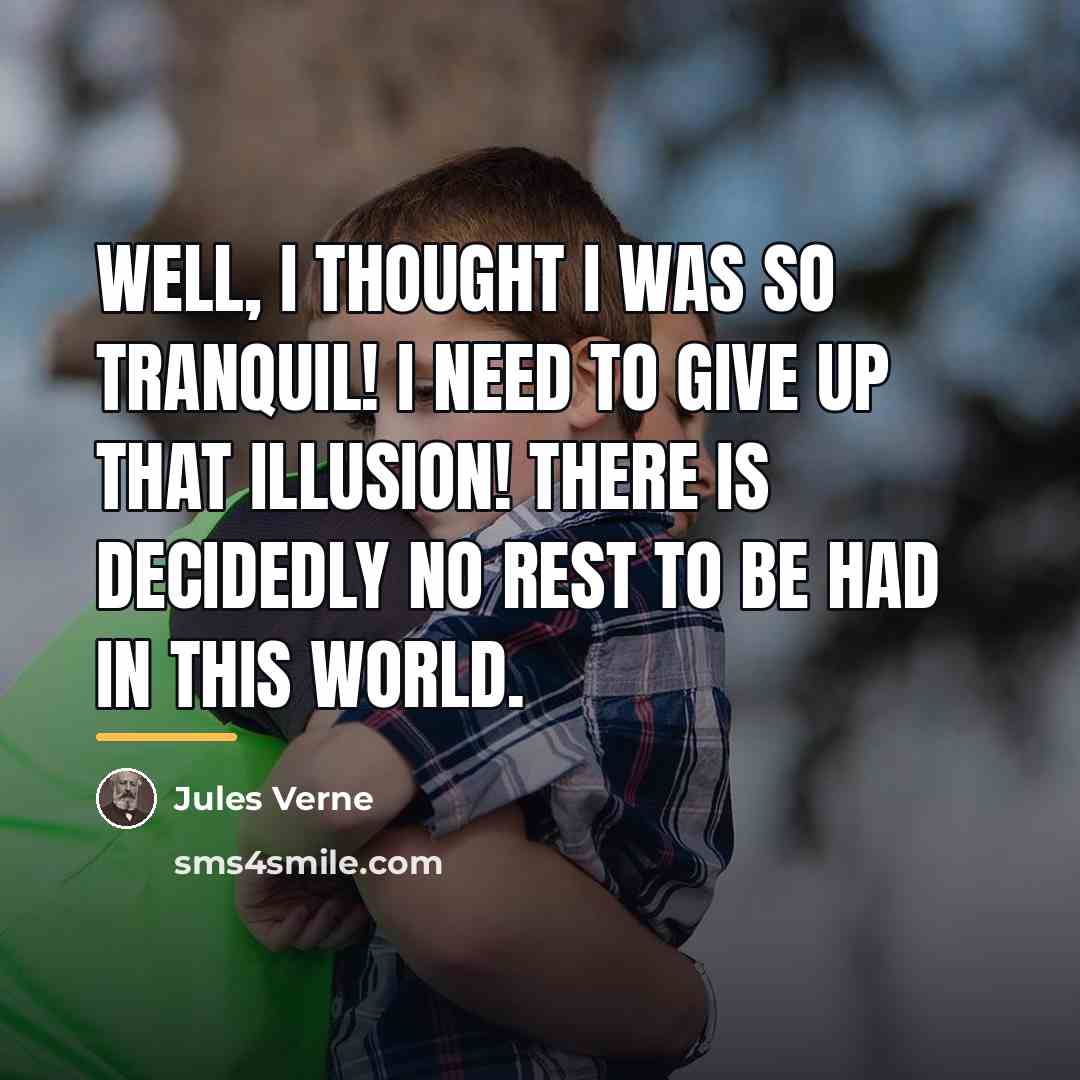 “Well, I thought I was so tranquil! I need to…” quote by Jules Verne