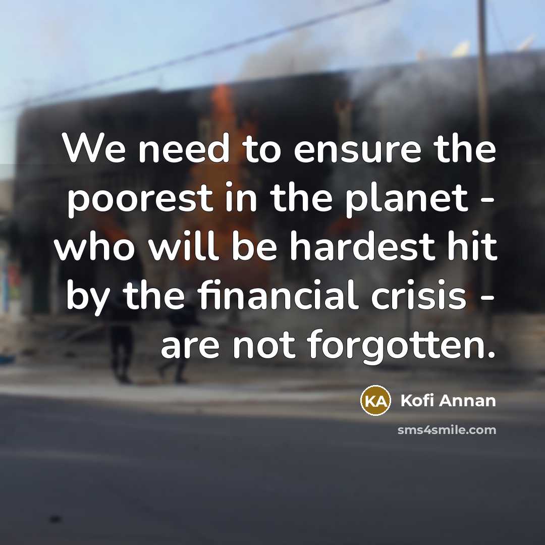 “We need to ensure the poorest in the planet -…” quote by Kofi Annan
