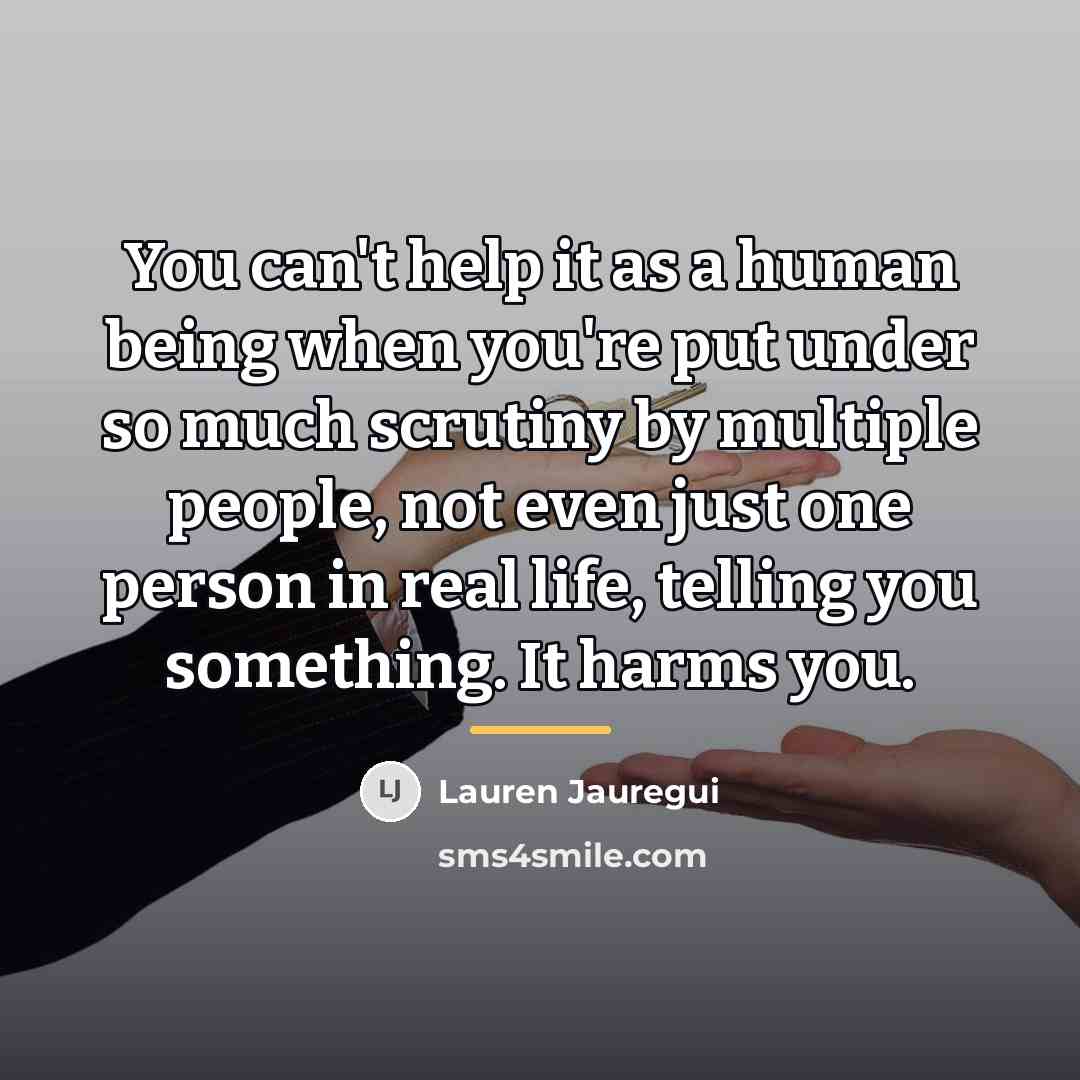 “You can't help it as a human being when you're…” quote by Lauren Jauregui