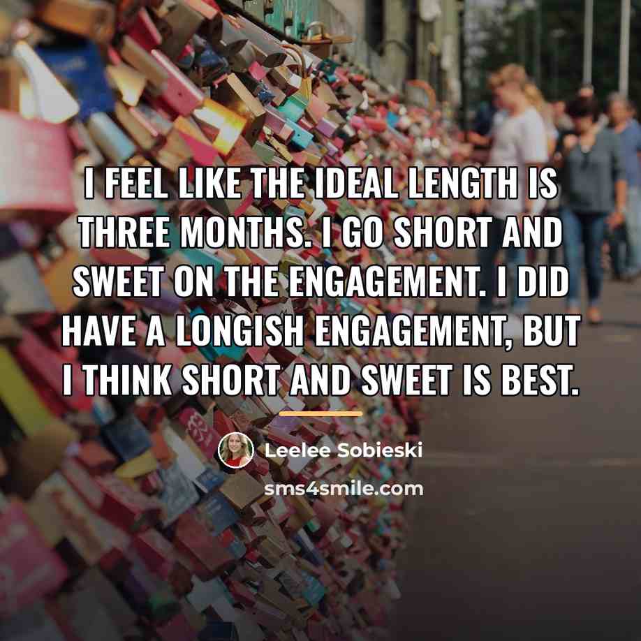 “I feel like the ideal length is three months. I…” quote by Leelee Sobieski