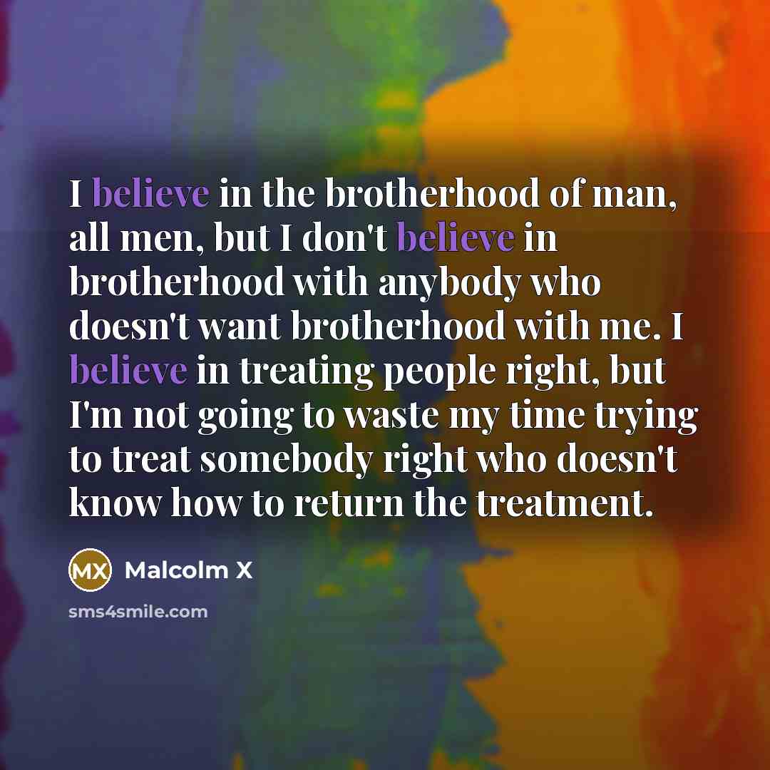 “I believe in the brotherhood of man, all men, but…” quote by Malcolm X