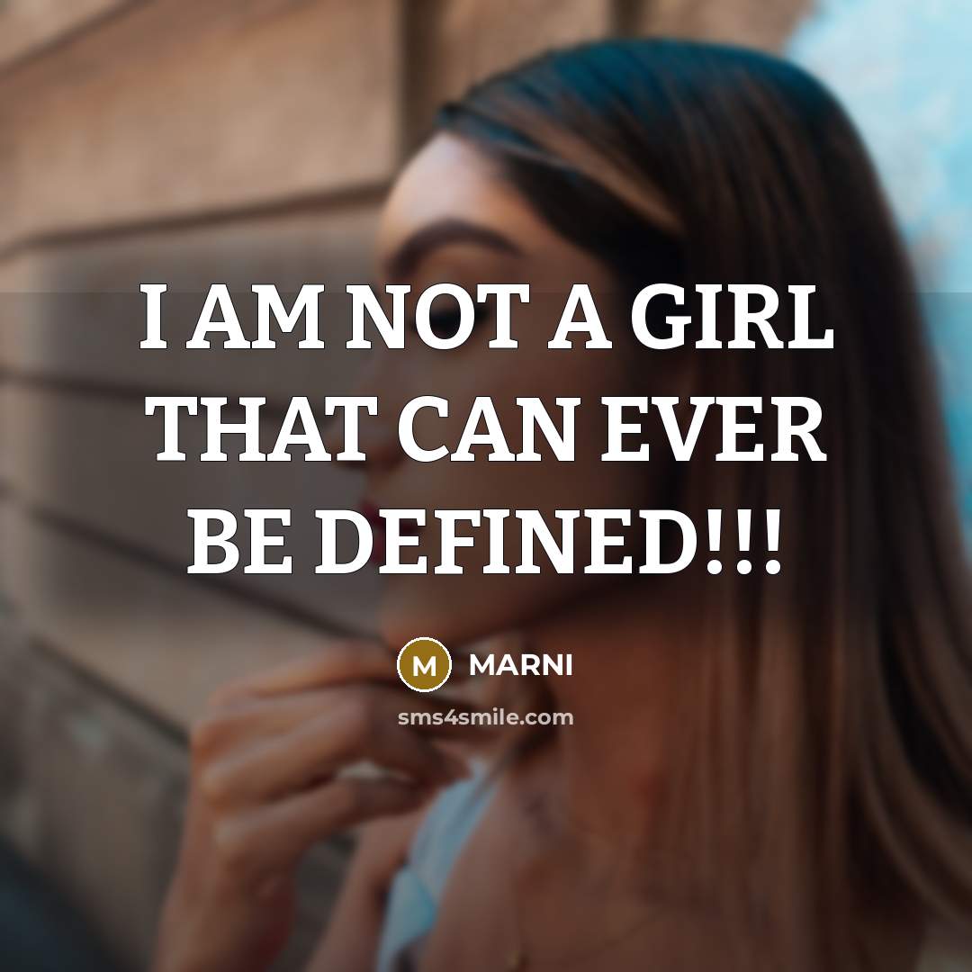 “I AM NOT A GIRL THAT CAN EVER BE DEFINED!!!…” quote by MARNI