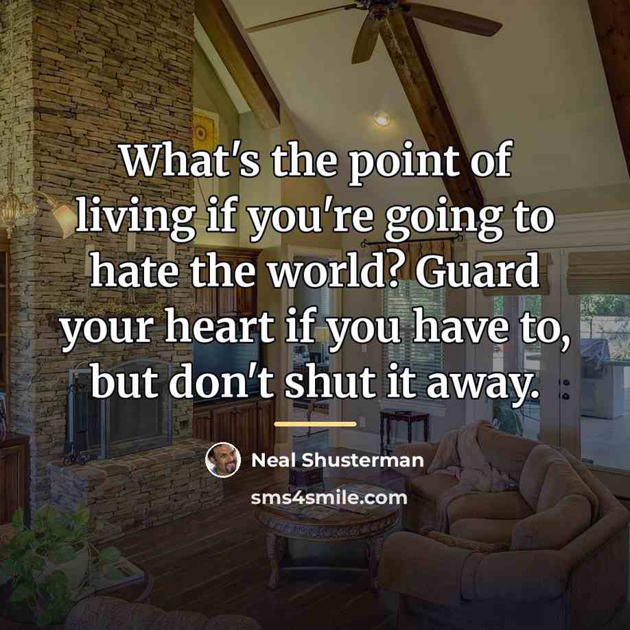 “What's the point of living if you're going to hate…” quote by Neal Shusterman