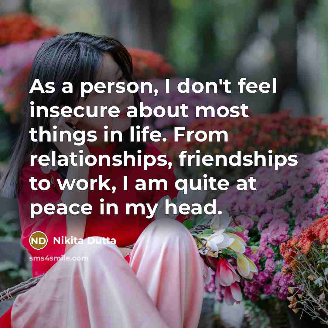 “As a person, I don't feel insecure about most things…” quote by Nikita Dutta