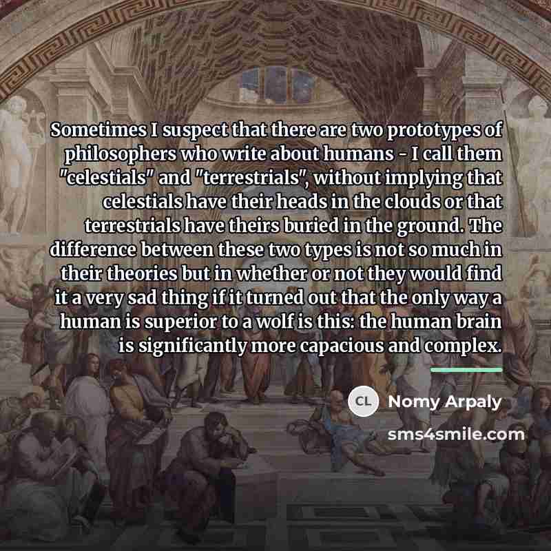 “Sometimes I suspect that there are two prototypes of philosophers…” quote by Nomy Arpaly
