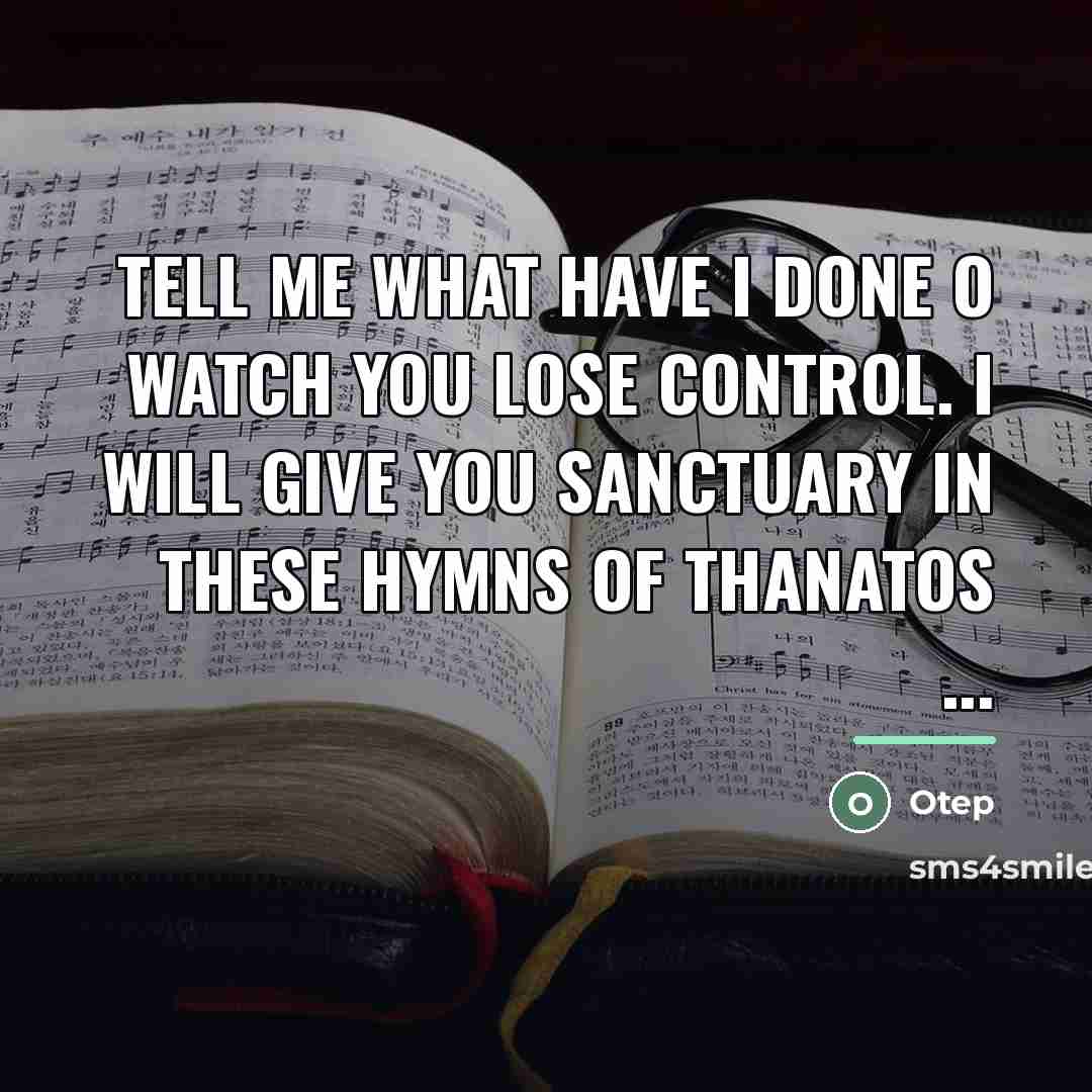 “Tell me what have I done o watch you lose…” quote by Otep