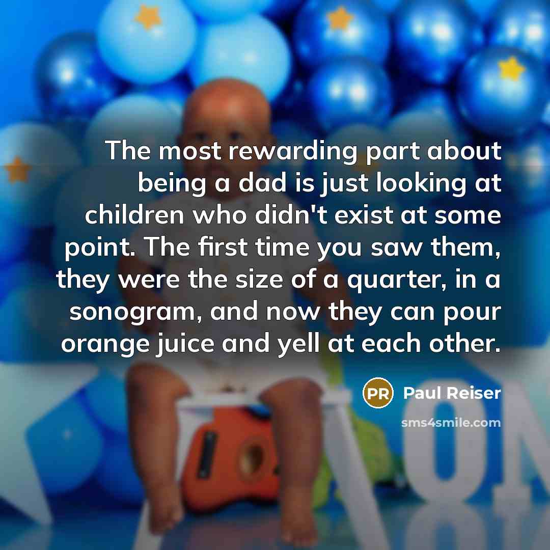 “The most rewarding part about being a dad is just…” quote by Paul Reiser