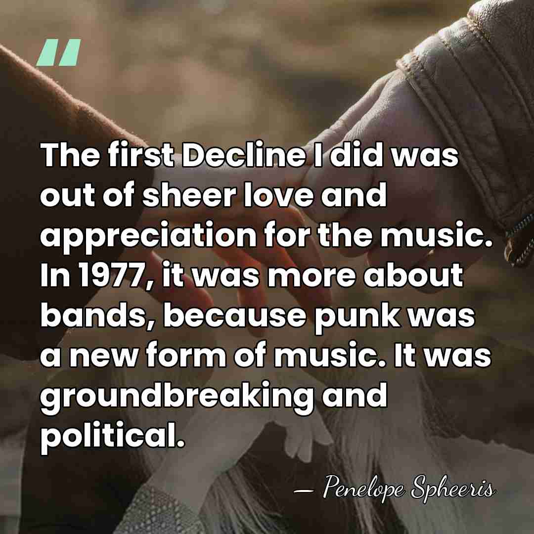 The first Decline I did was out of sheer love and appreciation&hellip; - Penelope Spheeris