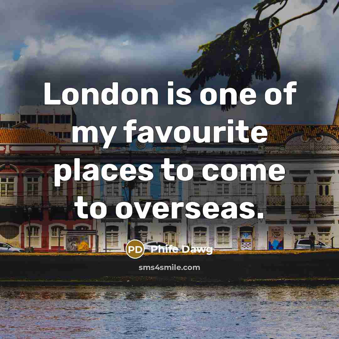 “London is one of my favourite places to come to…” quote by Phife Dawg