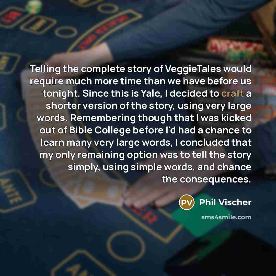 “Telling the complete story of VeggieTales would require much more…” quote by Phil Vischer