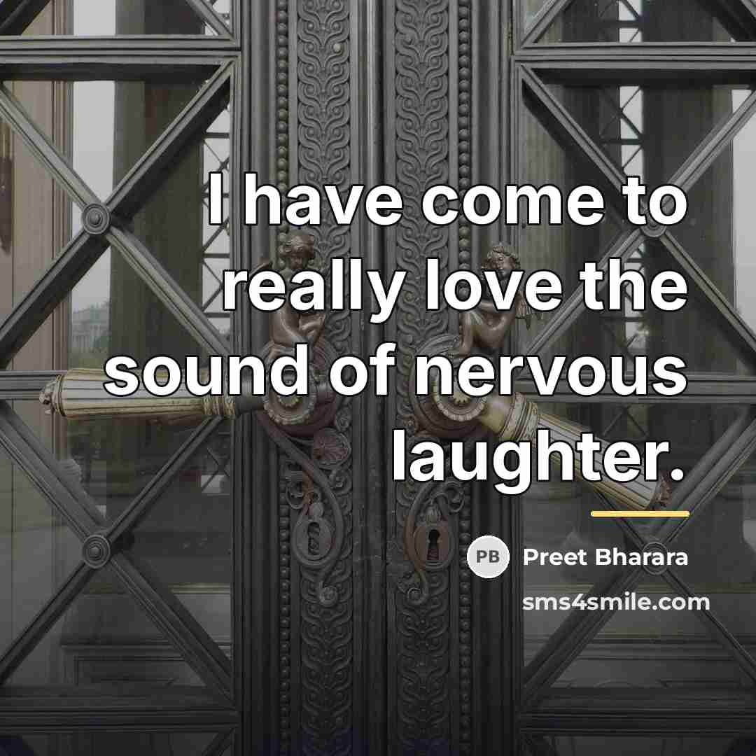 “I have come to really love the sound of nervous…” quote by Preet Bharara