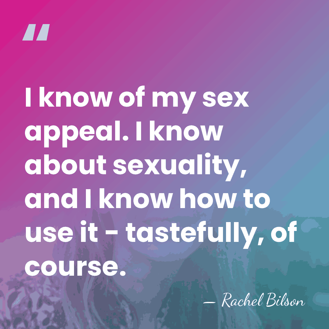 I know of my sex appeal. I know about sexuality, and I&hellip; - Rachel Bilson
