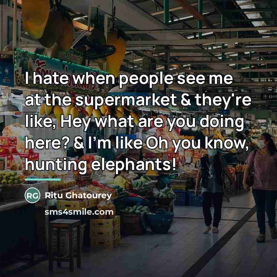 “I hate when people see me at the supermarket &…” quote by Ritu Ghatourey