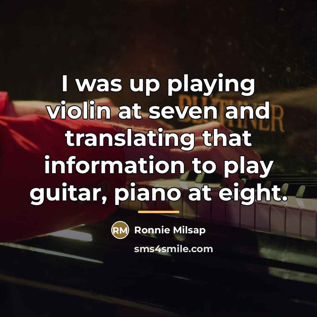 “I was up playing violin at seven and translating that…” quote by Ronnie Milsap