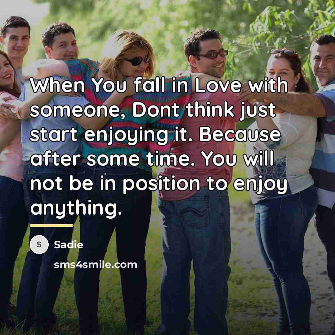 “When You fall in Love with someone, Dont think just…” quote by Sadie