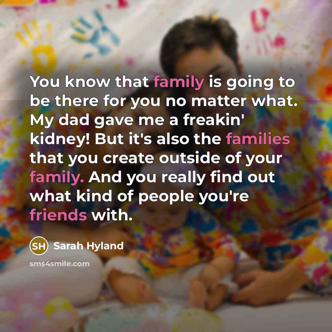 “You know that family is going to be there for…” quote by Sarah Hyland