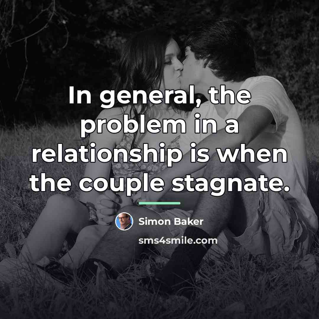 “In general, the problem in a relationship is when the…” quote by Simon Baker