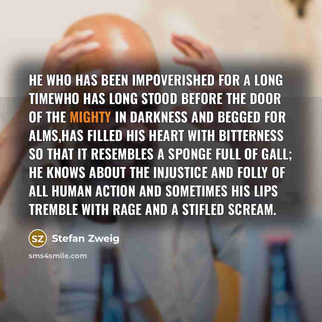 “He who has been impoverished for a long timewho has…” quote by Stefan Zweig