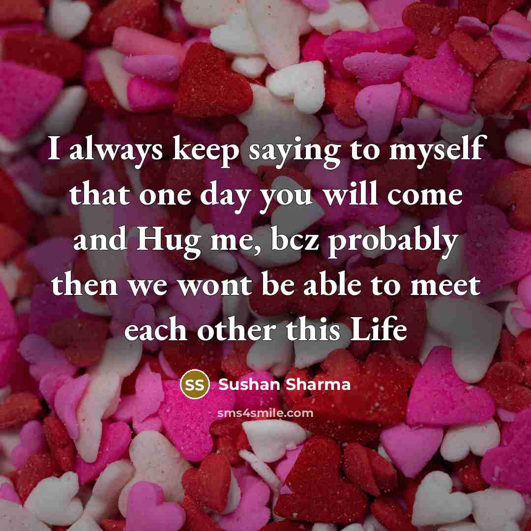 “I always keep saying to myself that one day you…” quote by Sushan Sharma