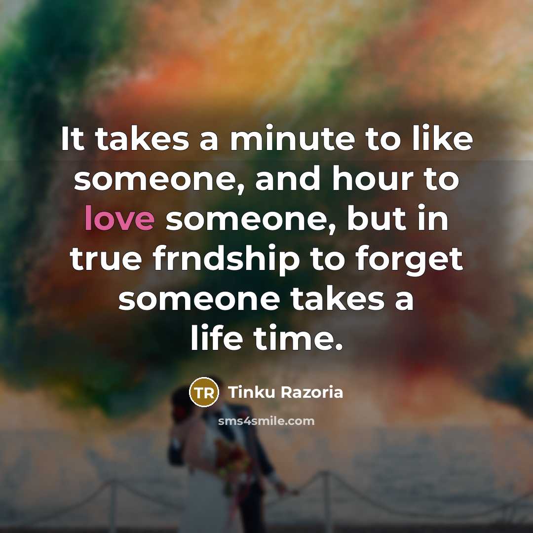 “It takes a minute to like someone, and hour to…” quote by Tinku Razoria