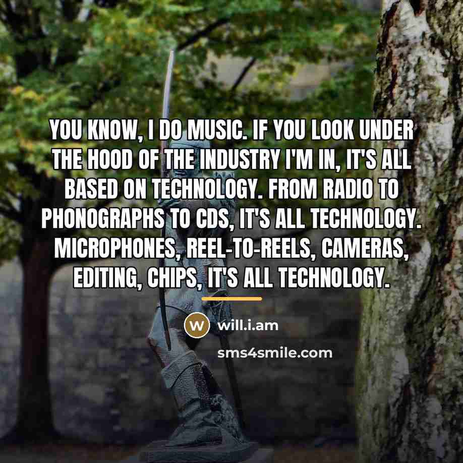 “You know, I do music. If you look under the…” quote by will.i.am