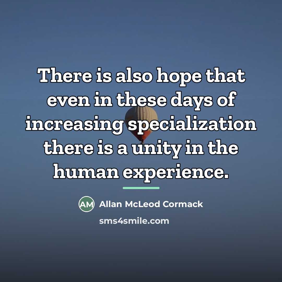 “There is also hope that even in these days of…” quote by Allan McLeod Cormack