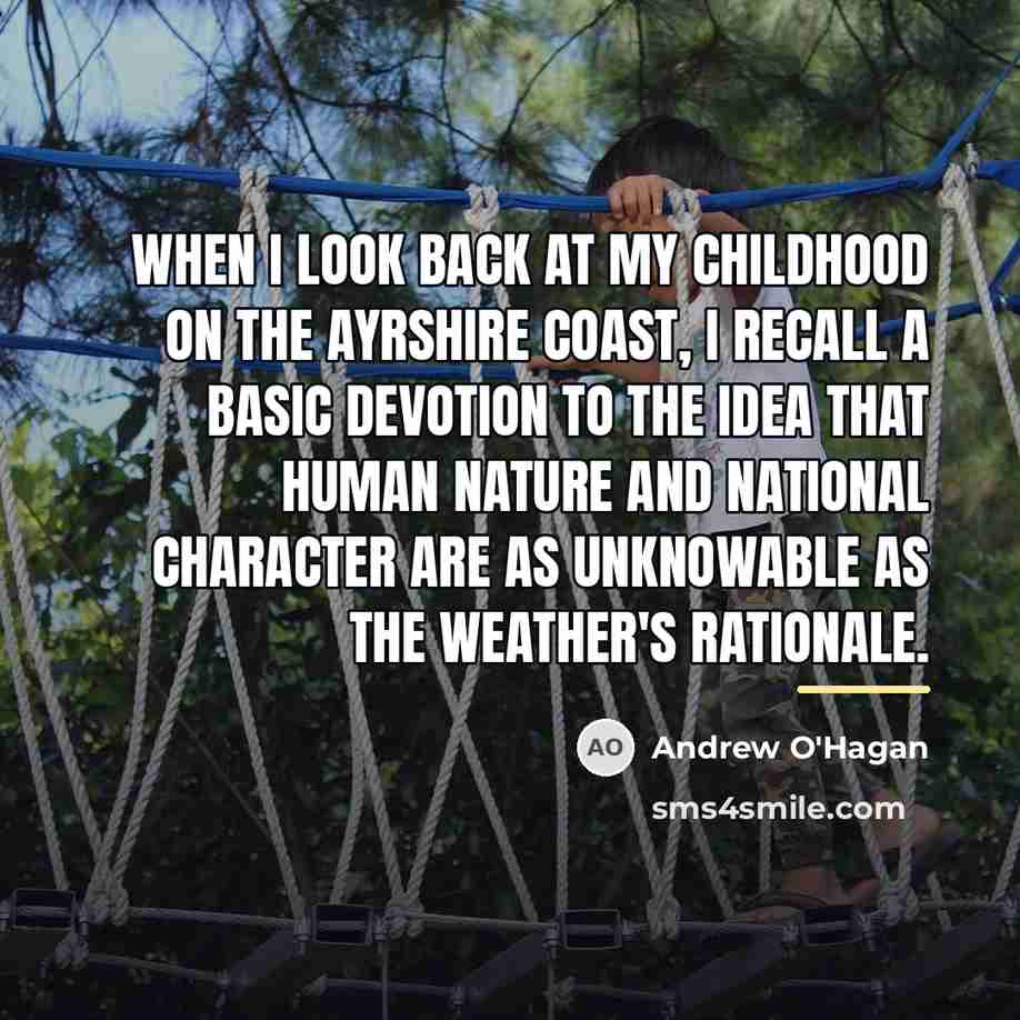“When I look back at my childhood on the Ayrshire…” quote by Andrew O'Hagan