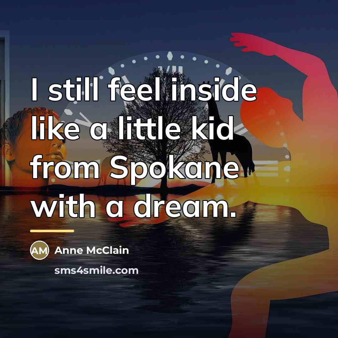 “I still feel inside like a little kid from Spokane…” quote by Anne McClain